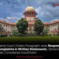 Supreme Court Orders Paragraph-wise Responses to Complaints in Written Statements; Generic Denials Considered Insufficient