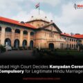 Allahabad High Court Decides Kanyadan Ceremony Not Compulsory for Legitimate Hindu Marriage