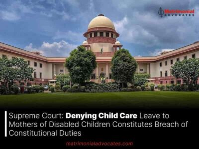 Supreme Court: Denying Child Care Leave to Mothers of Disabled Children Constitutes Breach of Constitutional Duties