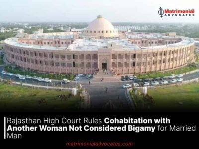 Rajasthan High Court Rules Cohabitation with Another Woman Not Considered Bigamy for Married Man