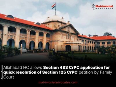 Allahabad HC allows Section 483 CrPC application for quick resolution of Section 125 CrPC petition by Family Court.