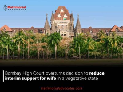 Bombay High Court overturns decision to reduce interim support for wife in a vegetative state