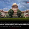 Supreme Court states Hindu women require possession and acquisition for full ownership of joint family property