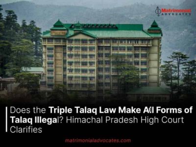 Does the Triple Talaq Law Make All Forms of Talaq Illegal? Himachal Pradesh High Court Clarifies