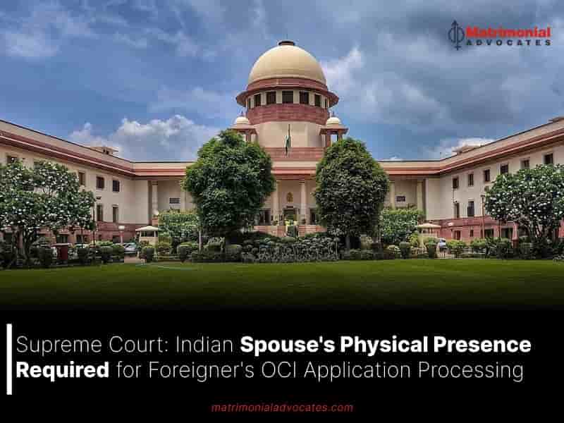 Indian Spouse's Physical Presence Required for Foreigner's OCI Application Processing