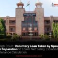 Voluntary Loan Taken by Spouse After Separation to Lower Net Salary Excluded from Maintenance Calculation