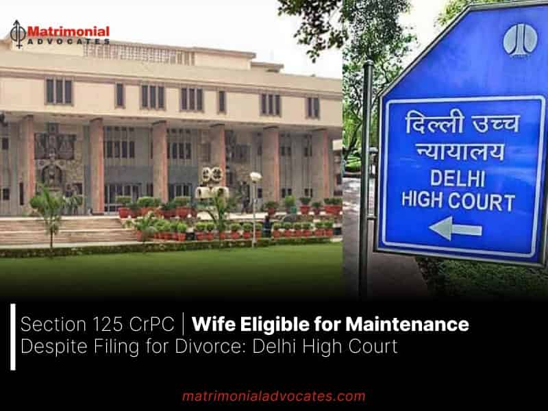 Wife Eligible for Maintenance Despite Filing for Divorce