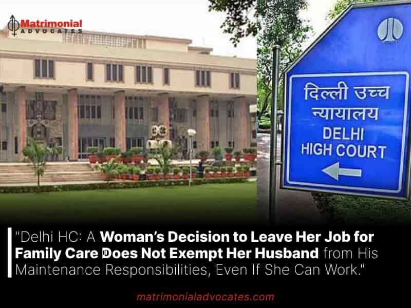 Woman’s Decision to Leave Her Job for Family Care Does Not Exempt Her Husband from His Maintenance Responsibilities