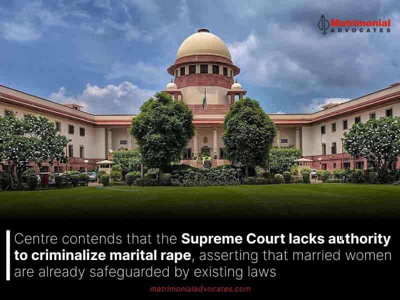 Centre contends that the Supreme Court lacks authority to criminalize marital rape