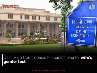 Delhi High Court denies husband’s plea for wife’s gender test