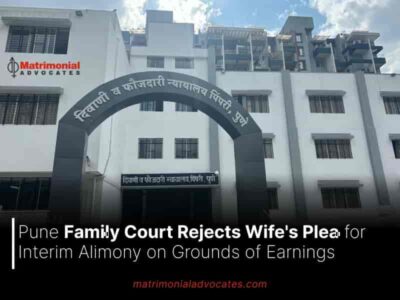 Pune Family Court Rejects Wife’s Plea for Interim Alimony on Grounds of Earnings