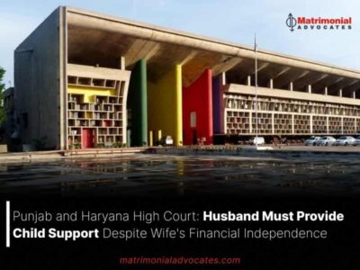 Punjab and Haryana High Court: Husband Must Provide Child Support Despite Wife’s Financial Independence