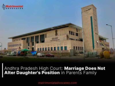 Andhra Pradesh High Court: Marriage Does Not Alter Daughter’s Position in Parents Family