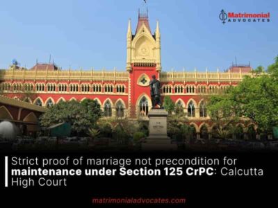 Strict proof of marriage not precondition for maintenance under Section 125 CrPC: Calcutta High Court