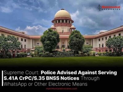 Supreme Court: Police Advised Against Serving S.41A CrPC/S.35 BNSS Notices Through WhatsApp or Other Electronic Means