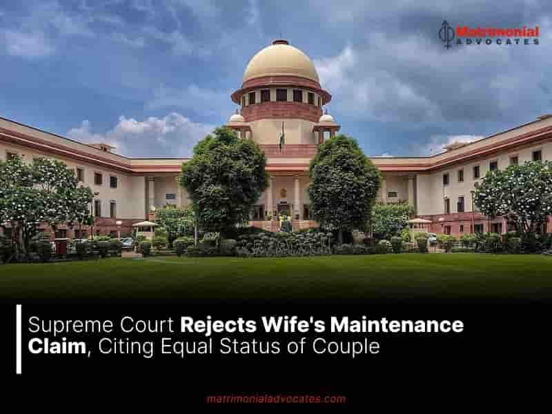 Supreme Court Rejects Wife's Maintenance Claim