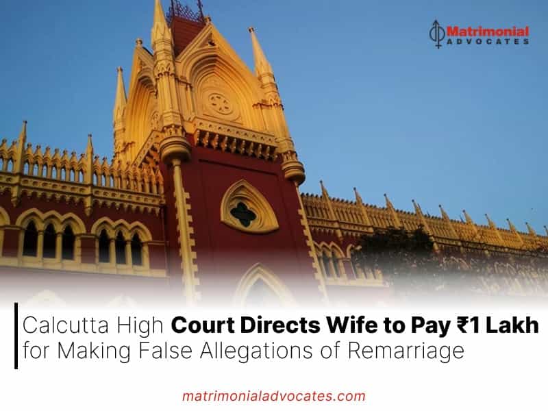 Wife to Pay ₹1 Lakh for Making False Allegations of Remarriage