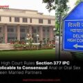 Delhi High Court Rules Section 377 IPC Inapplicable to Consensual Anal or Oral Sex Between Married Partners