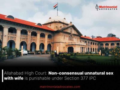 Allahabad High Court: Non-consensual unnatural sex with wife is punishable under Section 377 IPC