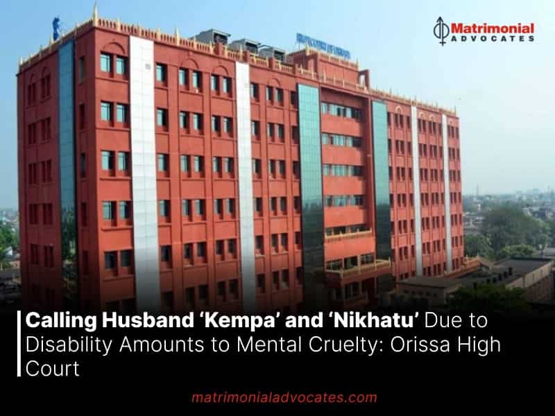 Calling Husband ‘Kempa’ and ‘Nikhatu’ Due to Disability Amounts to Mental Cruelty
