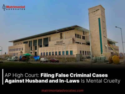 Andhra Pradesh High Court: Filing False Criminal Cases Against Husband and In-Laws Is Mental Cruelty