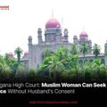 Muslim Woman Can Seek Khula Divorce Without Husband's Consent