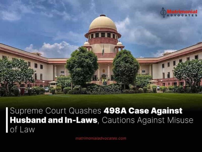 Supreme Court Quashes 498A Case Against Husband and In-Laws