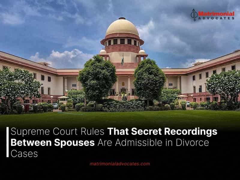 Secret Recordings Between Spouses Are Admissible in Divorce Cases