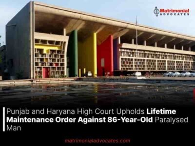 Punjab and Haryana High Court Upholds Lifetime Maintenance Order Against 86-Year-Old Paralysed Man