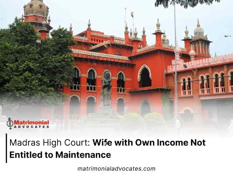 Wife with Own Income Not Entitled to Maintenance
