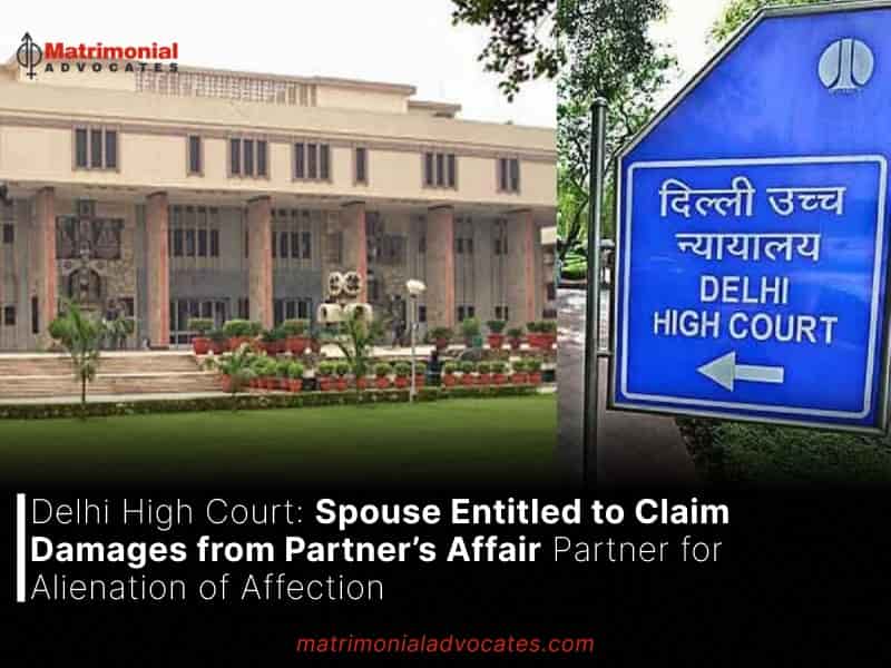 Spouse Entitled to Claim Damages from Partner’s Affair Partner for Alienation of Affection