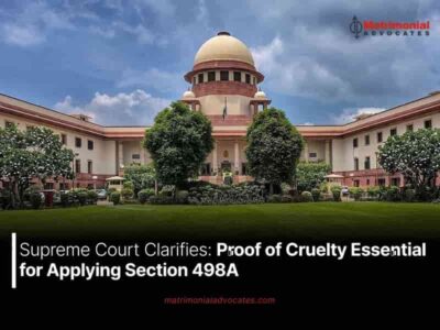 Proof of Cruelty Essential for Applying Section 498A