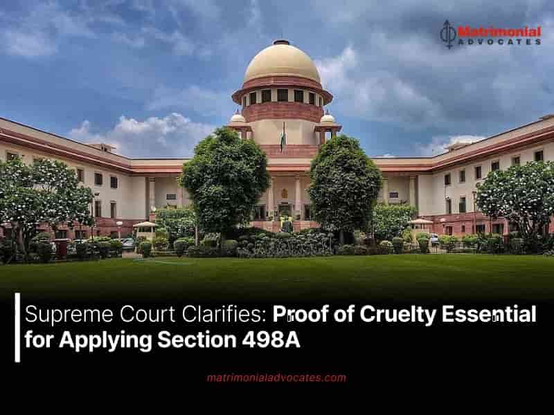 Proof of Cruelty Essential for Applying Section 498A
