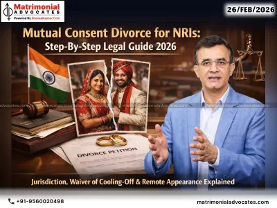 Mutual Consent Divorce for NRIs: Step-By-Step Legal Guide (2026)