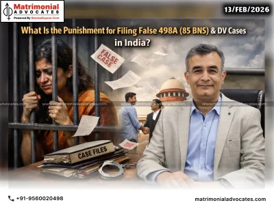 Punishment for Filing a False 498A (85 BNS) & DV Cases in India – Jail, Fine or Both?