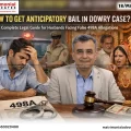 How to Get Anticipatory Bail in Dowry Case? Complete Legal Guide