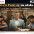 Shared Parenting Law in India Truth About Child Custody Cases
