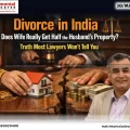 Divorce in India: Does Wife Get Half Property?