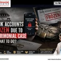 Bank Accounts Frozen Due To Matrimonial Case – What To Do