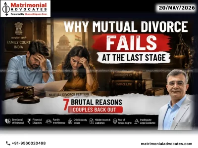 Why Mutual Divorce Fails at the Last Stage: 7 Brutal Reasons Couples Back Out