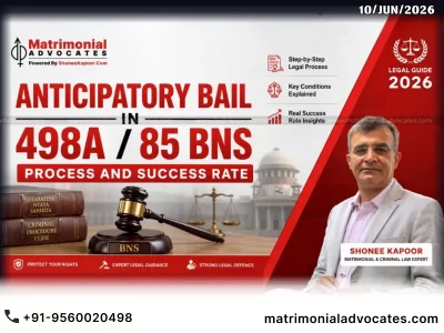 Anticipatory Bail In 498A / 85 BNS – Process And Success Rate: Legal Guide 2026