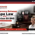 Difference Between Rape Law And Section 69 BNS Explained