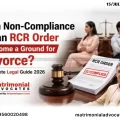 Divorce Non-Compliance Of RCR Order Explained