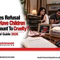 Refusing To Have Children Is It Cruelty 2026 Legal Guide