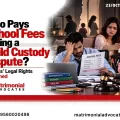 Who Pays School Fees During a Child Custody Dispute in India